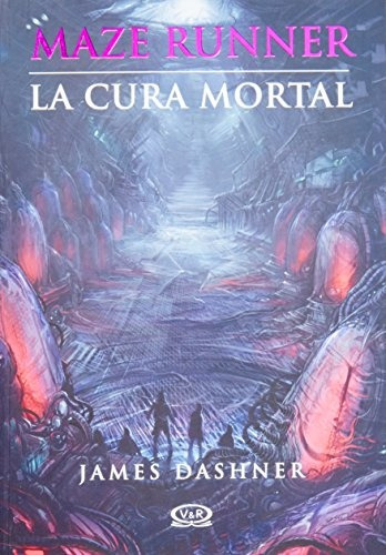 Maze Runner, La Cura Mortal - James Dashner