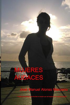 Libro Mujeres Audaces - Alonso Manzano, Jose Manuel