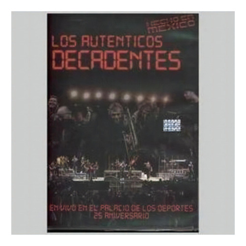 Los Autenticos Decadentes Hecho En Mexico Dvd Nuevo