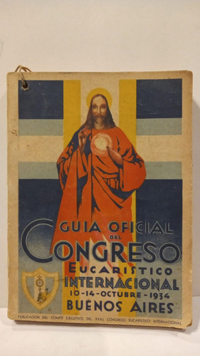 Guía Oficial Del Congreso Eucarístico Internacional 1934bsas