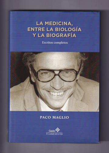 Paco Maglio La Medicina Entre La Biología Y La Biografía