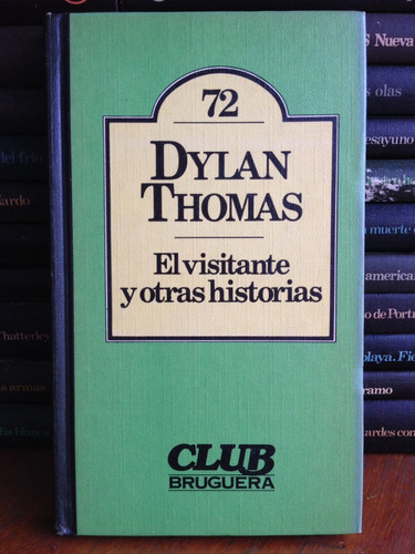El Visitante Y Otras Historias. Dylan Thomas. Club Bruguera.