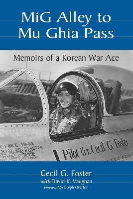 Libro Mig Alley To Mu Ghia Pass : Memoirs Of A Korean War...