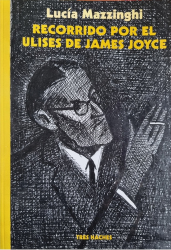 Recorrido Por El Ulises De James Joyce - Lucía Mazzinghi