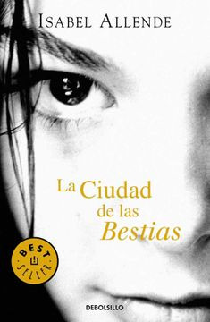 La Ciudad De Las Bestias- Isabel Allende 