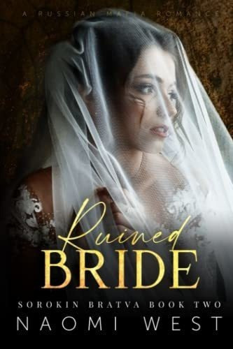 Ruined Bride A Russian Mafia Romance Sorokin Bratva, De West, Naomi. Editorial Independently Published En Inglés