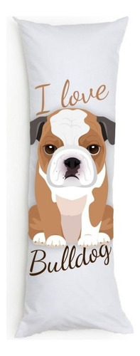 Fronha Travesseiro Corpo Xuxão 1,35x48cm Estampada Pet Bulldog inglês