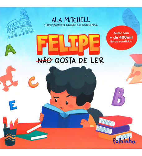 Felipe Não Gosta De Ler: Não Aplica, De : Ala Mitchell. Não Aplica, Vol. Não Aplica. Editorial Folhinha Espirita, Tapa Mole, Edición Não Aplica En Português, 2023