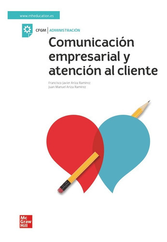 Comunicacion empresarial y atencion al cliente. Grado medio, de ARIZA, F.J.. Editorial McGraw-Hill Interamericana de España S.L., tapa blanda en español