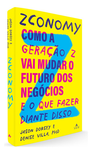 Zconomy: Como a geração Z vai mudar o futuro dos negócios - e o que fazer diante disso, de Dorsey, Jason. Editora Nova Fronteira Participações S/A, capa mole em português, 2021