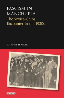 Libro Fascism In Manchuria: The Soviet-china Encounter In...
