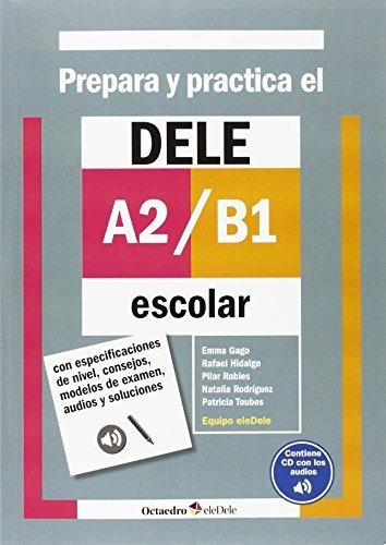 Prepara Y Practica El Dele A2/b1 Escolar: Con Especificacion