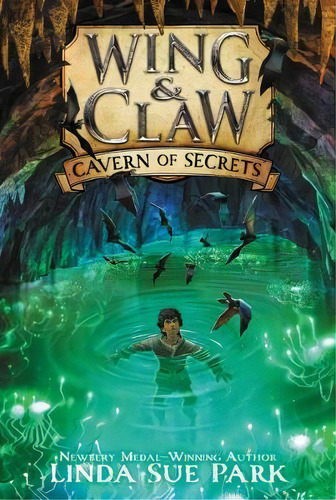 Wing & Claw #2: Cavern Of Secrets, De Linda Sue Park. Editorial Harpercollins Publishers Inc, Tapa Blanda En Inglés