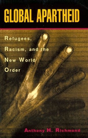 Livro Global Apartheid: Refugees, Racism And The New World Order - Anthony H. Richmond [1994]