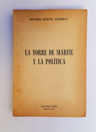 La Torre De Marfil Y La Política, B. Ezequiel Koremblit