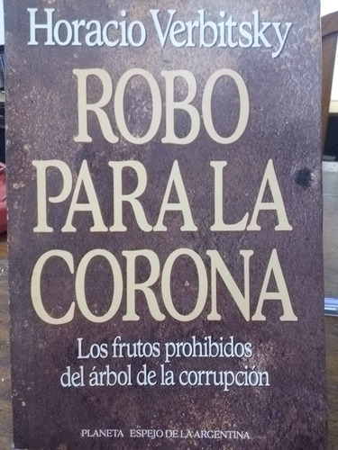Robo Para La Corona De H. Verbitsky 9° Edición (1992)