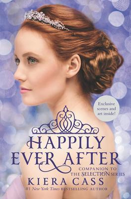 Happily Ever After: Companion To The Selection Series - K...
