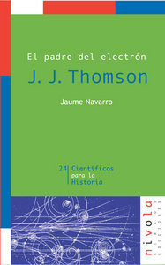 Libro El Padre Del Electrã³n. J. J. Thomson - Navarro Viv...