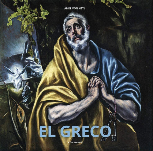 El Greco, Doménikos Theotokópoulos - Anke Von Heyl