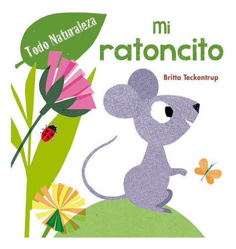 Mi ratoncito, de Teckentrup, Britta. Editorial PICARONA, tapa dura en español