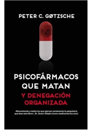 Psicofármacos Que Matan Y Denegación Organizada (libro)