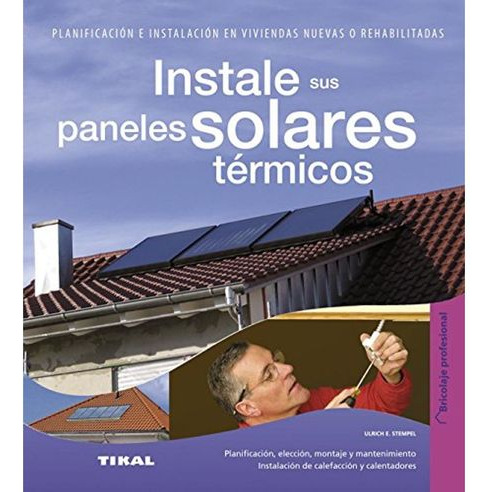 Libro Instale Sus Paneles Solares Termicos - Instale Sus Pa