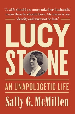 Libro Lucy Stone: An Unapologetic Life - Mcmillen, Sally G.