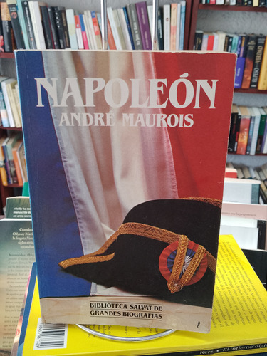  Biografia Histórica De Napoleón. André Maurois.  