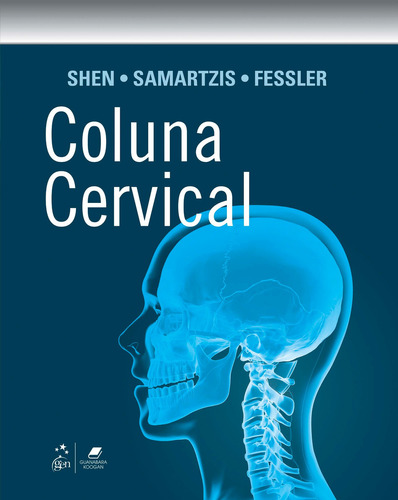 Coluna Cervical, De Francis H. Shen. Editora Gen Guanabara Koogan, Capa Mole Em Português, 2016