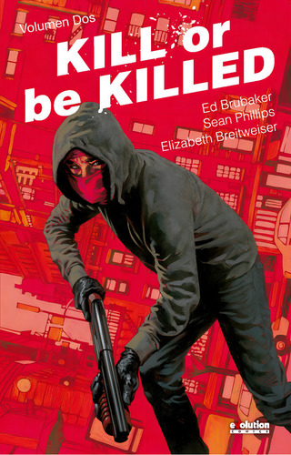 Kill Or Be Killed 02, De Brubaker, Ed. Editorial Evolution Comics, Tapa Dura En Español