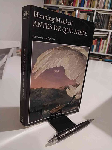 Antes De Que Hiele Henning Mankell Ed. Tusquets Formato Gran