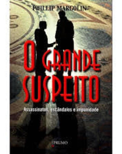 Grande Suspeito, O: Grande Suspeito, O, De Margolin, Phillip. Editora Prumo (rocco), Capa Mole Em Português