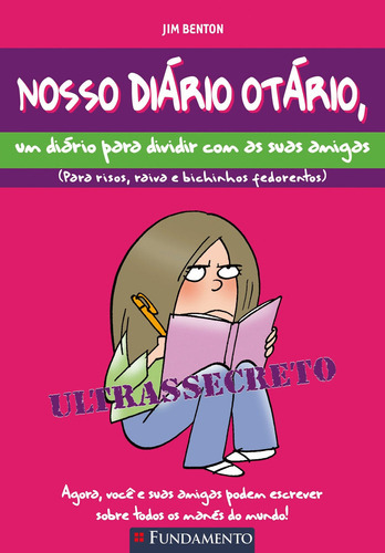 Nosso Diário Otário - Um Diário Para Dividir Com As Suas Amigas, De Jim Benton., Vol. 1. Editora Fundamento, Capa Mole, Edição 1 Em Português, 2010