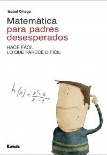 Libro - Matematica Para Padres Desesperados Hace Facil Lo Q