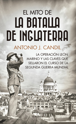 Libro El Mito De La Batalla De Inglaterra De Antonio J. Cand