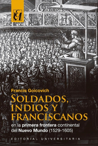 Libros Soldados, Indios Y Franciscanos Francis Goicovich