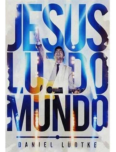 Dvd+ Cd Daniel Lüdtke Jesus Luz Do Mundo Ao Vivo Novo Tempo