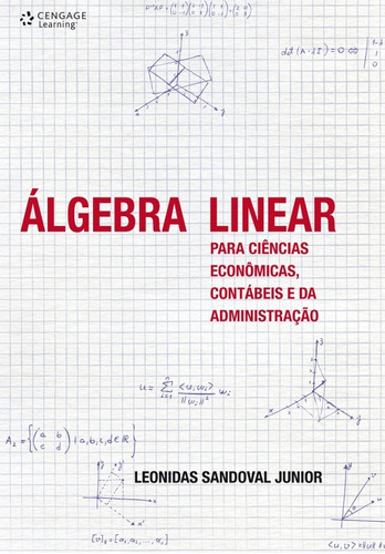 Álgebra linear para ciências econômicas, contábeis e da administração, de Junior, Leonidas. Editora Cengage Learning Edições Ltda., capa mole em português, 2010