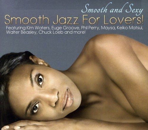 Smooth & Sexy: Smooth Jazz For Lovers / Various Smooth &  Cd