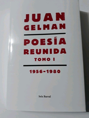 Juan Gelman - Poesía Reunida Tomo 1 1956-1980
