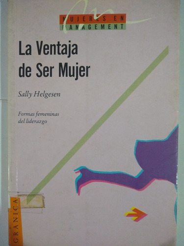 La Ventaja De Ser Mujer - Sally Helgesen - Granica