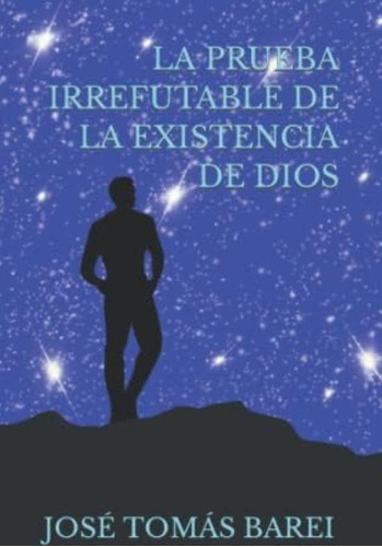 Libro: La Prueba Irrefutable De La Existencia De Dios