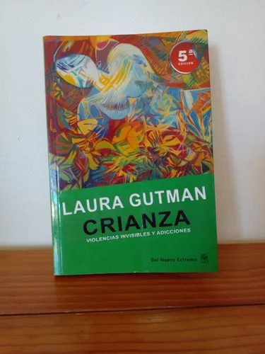 Libro Crianza Violencias Invisibles Adicciones, Laura Gutman (Usado)