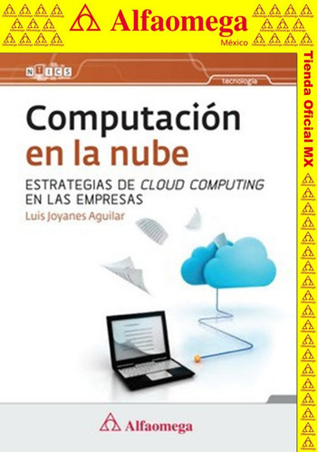 Computación En La Nube - Estrategias De Cloud Computing En Las Empresas, De Joyanes, Luis. Editorial Alfaomega Grupo Editor, Tapa Blanda En Español