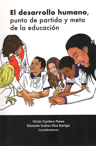 El Desarrollo Humano, Punto De Partida Y Meta De La Educacio, De Victor Cantero Flores. Editorial Itaca, Tapa Rustico En Español