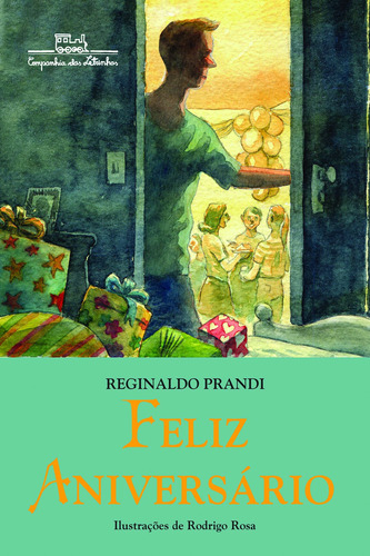 Livro Feliz Aniversário - Reginaldo Prandi - Editora Companhia As Letrinhas ( Novo )