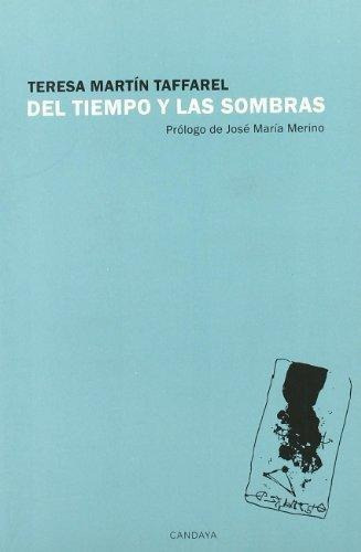 Del Tiempo Y De Las Sombras, de Martin Tafarel, Teresa. Editorial Candaya en español