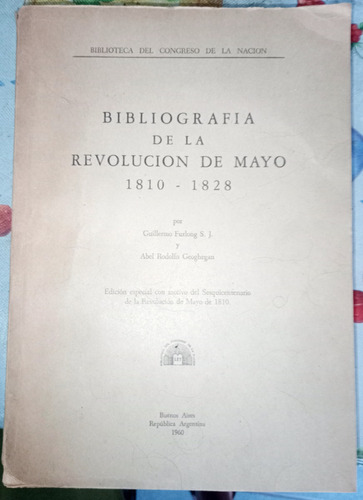 Bibliografia De La Revolucion De Mayo 1810/28 Furlong G