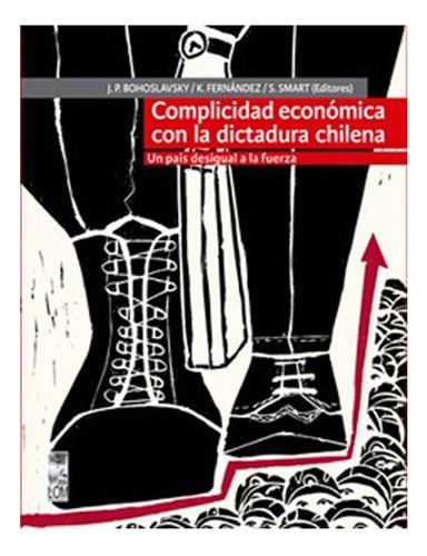 Complicidad Económica Con La Dictadura Chilena. Envio Gratis