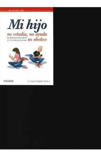 Libro Mi Hijo No Estudia, No Ayuda, No Obedece De J. Amador